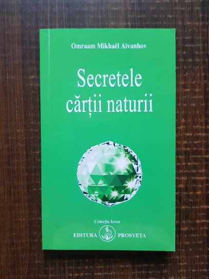 Omraam Mikhael Aivanhov - Secretele cartii naturii