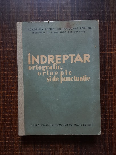Alexandru Rosetti - Indreptar ortografic, ortoepic si de punctuatie