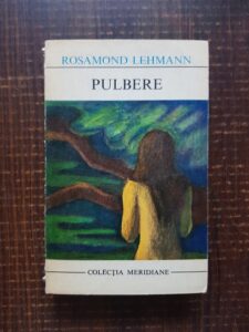 Rosamond Lehmann - Pulbere