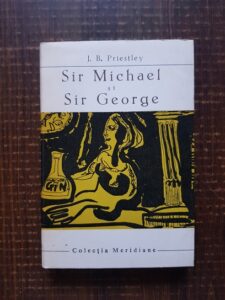 J. B. Priestley - Sir Michael si Sir George