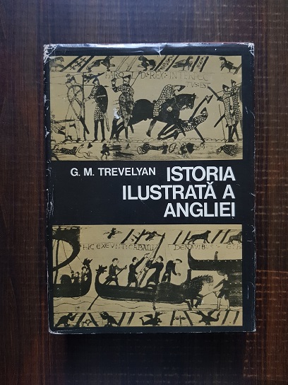 G. M. Trevelyan – Istoria ilustrata a Angliei