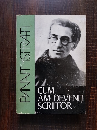 Panait Istrati - Cum am devenit scriitor