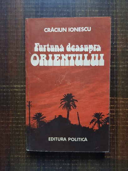 Craciun Ionescu – Furtuna deasupra Orientului