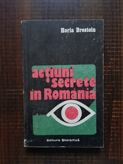 Horia Brestoiu – Actiuni secrete in Romania