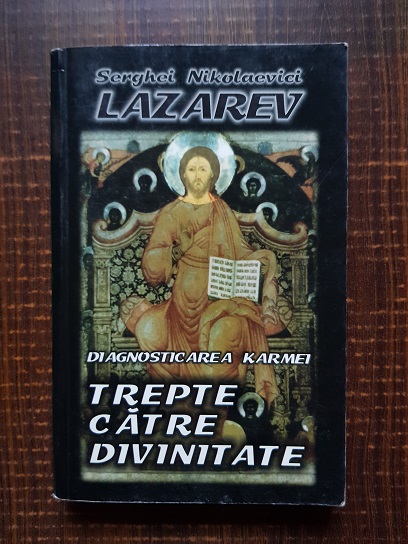 Serghei Nikolaevici Lazarev - Diagnosticarea karmei. Trepte catre divinitate