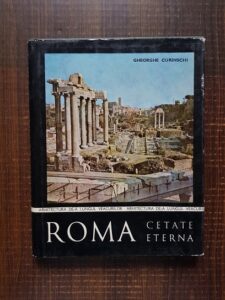 Gheorghe Curinschi - Roma, cetate eterna