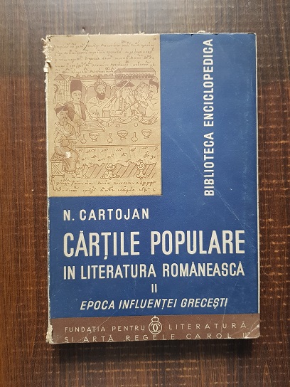 N. Cartojan – Cartile populare in literatura romaneasca. Epoca influentei grecesti volumul 2, 1938