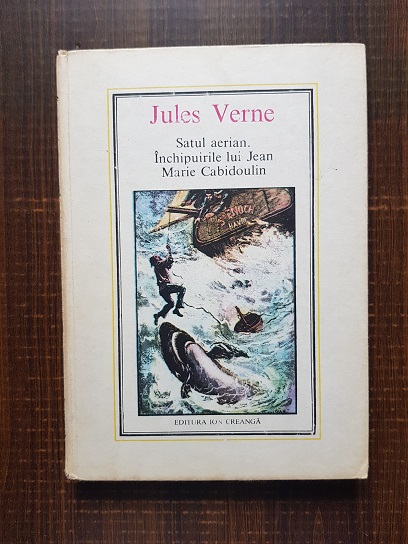 Jules Verne - Satul aerian. Inchipuirile lui Jean Marie Cabidoulin (1986)