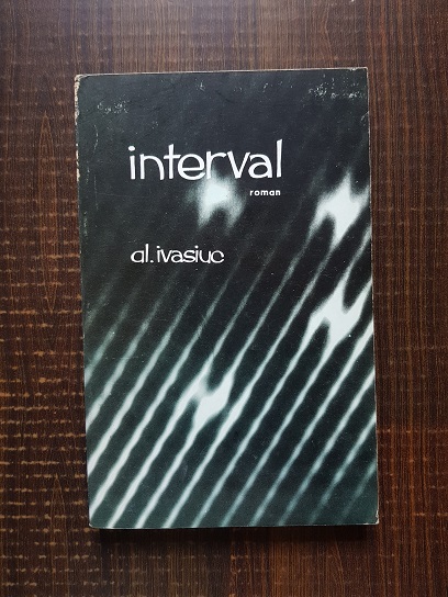 Alexandru Ivasiuc - Interval