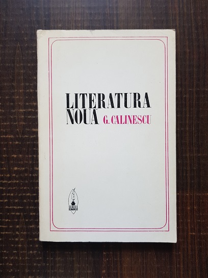 George Calinescu - Literatura noua