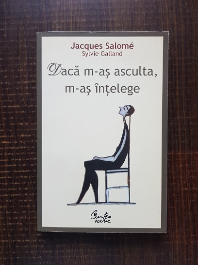 Jacques Salome - Daca m-as asculta, m-as intelege