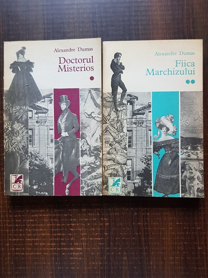 Alexandre Dumas - Doctorul misterios. Fiica marchizului 2 volume