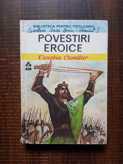 Eusebiu Camilar – Povestiri eroice