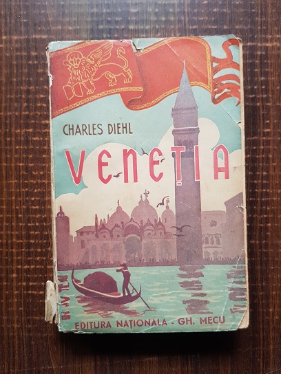 Charles Diehl – Venetia. O Republica Patriciana (1940)