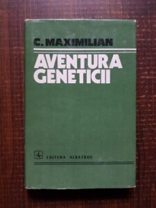 C. Maximilian - Aventura geneticii (1978, editie cartonata)