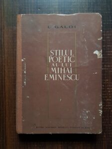 L. Galdi - Stilul poetic a lui Mihai Eminescu (1964, editie cartonata)