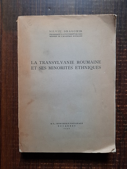 Silviu Dragomir – La Transylvanie roumaine et ses minorites ethniques