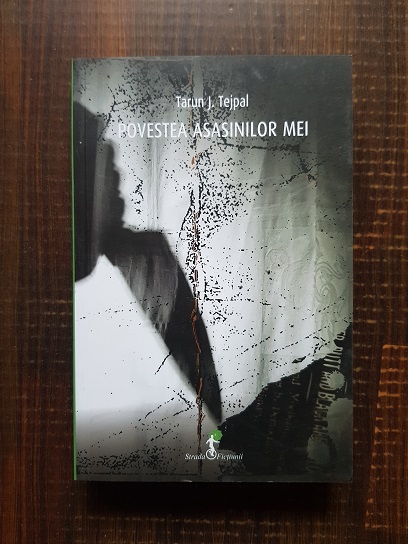 Tarun J. Tejpal - Povestea asasinilor mei