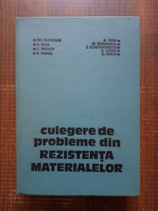 Gheorghe Buzdugan, Aurel Beles, Camil Mitescu - Culegere de probleme din rezistenta materialelor