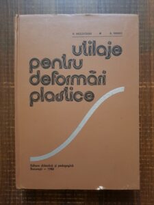 Virgil Moldovan, Alexandru Maniu - Utilaje pentru deformari plastice