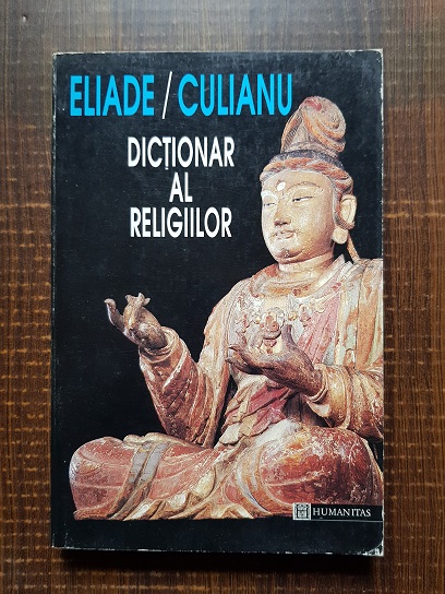 Mircea Eliade, Ioan Petru Culianu - Dictionar al religiilor (1996)