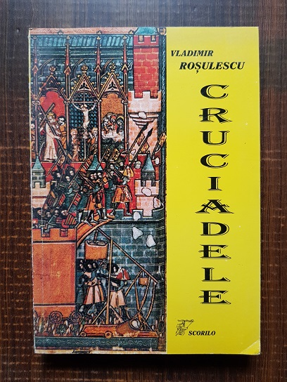 Vladimir Rosulescu – Cruciadele