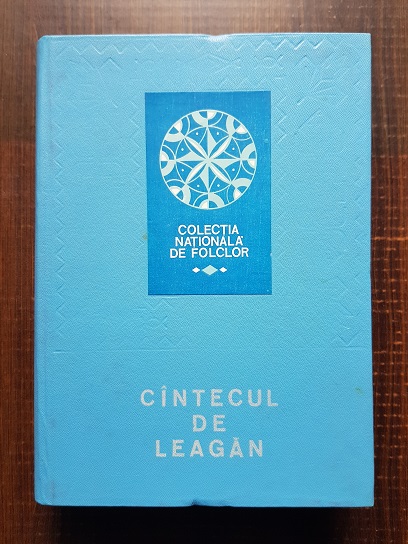 Ghizela Suliteanu – Cantecul de leagan. Colectia nationala de folclor (1986)