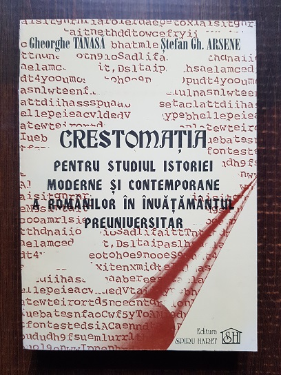 Gheorghe Tanasa, Stefan Gh. Arsene – Crestomatia pentru studiul istoriei moderne si contemporane a romanilor in invatamantul preuniversitar