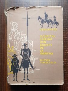 Miguel de Cervantes – Iscusitul Hidalgo Don Quijote de la Mancha