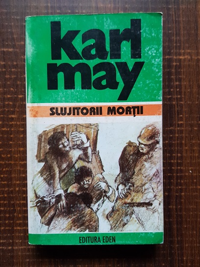 Karl May - Slujitorii mortii. Opere. Volumul 7
