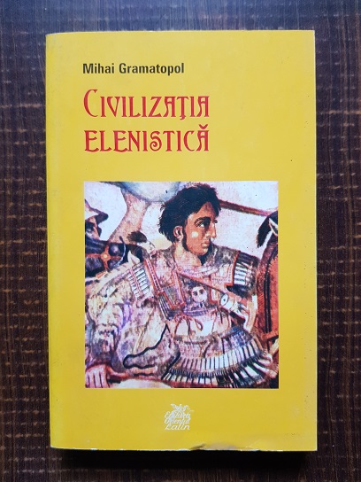 Mihai Gramatopol – Civilizatia elenistica