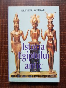 Arthur Weigall - Istoria Egiptului antic