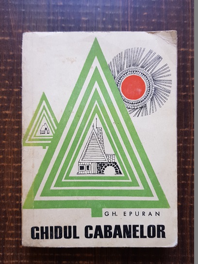 Gh. Epuran – Ghidul cabanelor (1970)