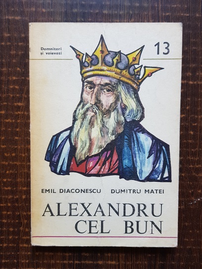 Emil Diaconescu, Dumitru Matei – Alexandru cel Bun