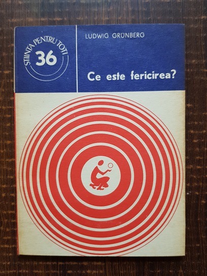 Ludwig Grunberg - Ce este fericirea?