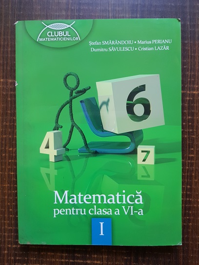 Stefan Smarandoiu, Marius Perianu, Dumitru Savulescu, Cristian Lazar – Matematica pentru clasa a VI-a. Partea I (2012)