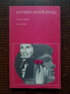Tudor R. Popescu, Dan Brudariu - Avem 18 ani. La varsta majoratului