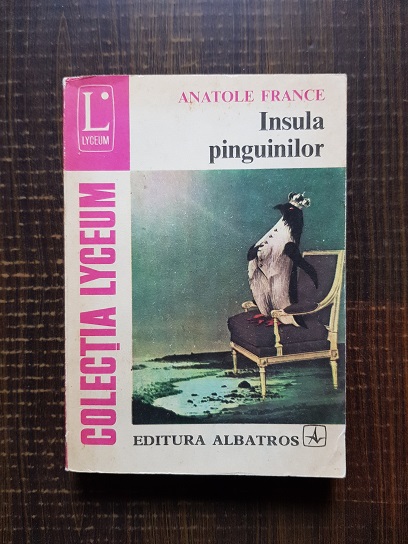 Anatole France – Insula pinguinilor