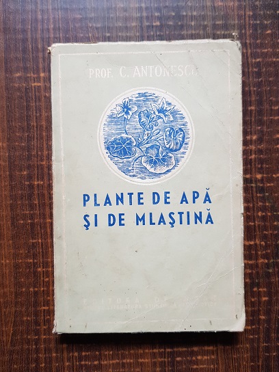 C. Antonescu - Plante de apa si de mlastina