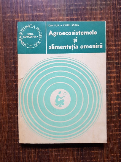 Ioan Puia – Agroecosistemele si alimentatia omenirii