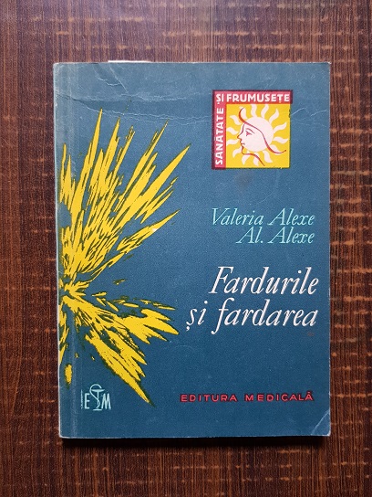 Valeria Alexe, Al. Alexe – Fardurile si fardarea