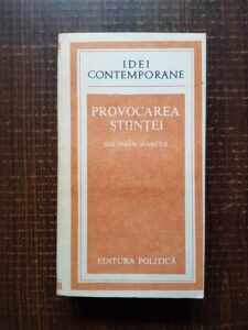 Solomon Marcus - Provocarea stiintei