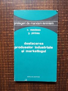C. Manolescu - Desfacerea produselor industriale si marketingul