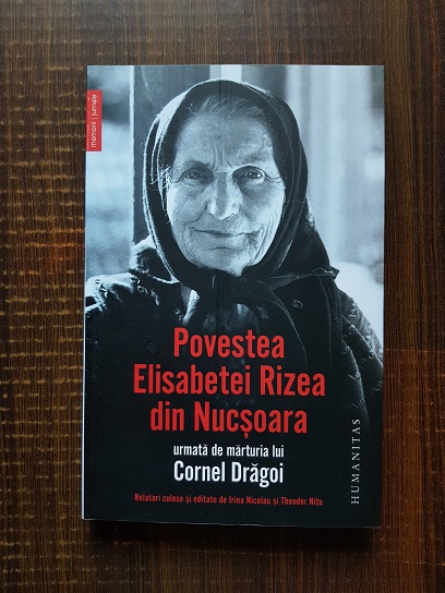 Povestea Elisabetei Rizea din Nucsoara, urmata de marturia lui Cornel Dragoi
