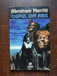 Abraham Merritt - Chipul din Abis