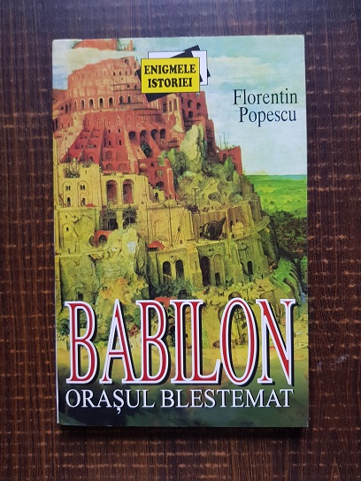 Florentin Popescu – Babilon. Orasul blestemat