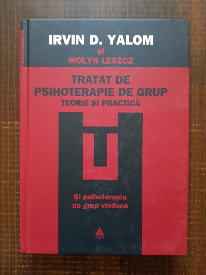 Irvin D. Yalom, Molyn Leszcz – Tratat de psihoterapie de grup. Teorie si practica