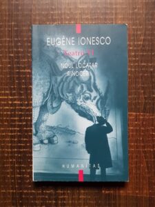 Eugene Ionesco - Teatru. Volumul 6. Noul locatar. Rinocerii