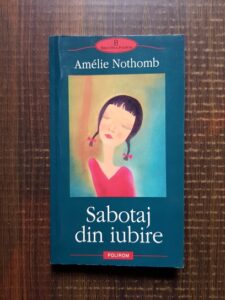 Amelie Nothomb - Sabotaj din iubire