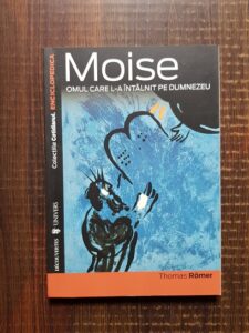 Thomas Romer - Moise. Omul care l-a intalnit pe Dumnezeu